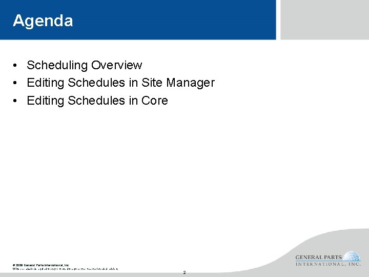Agenda • Scheduling Overview • Editing Schedules in Site Manager • Editing Schedules in