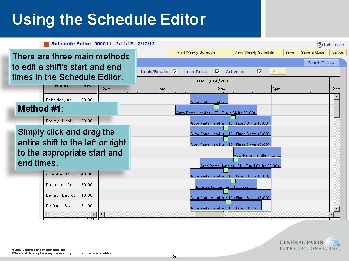 Using the Schedule Editor There are three main methods to edit a shift’s start