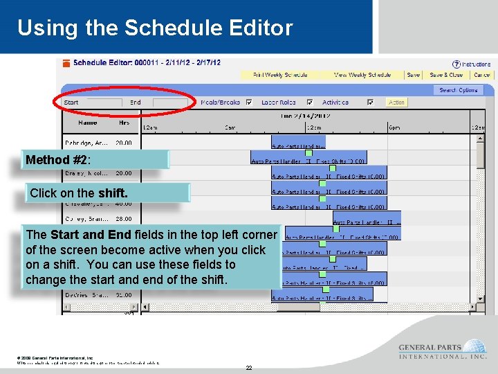 Using the Schedule Editor Method #2: Click on the shift. The Start and End