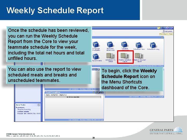 Weekly Schedule Report Once the schedule has been reviewed, you can run the Weekly