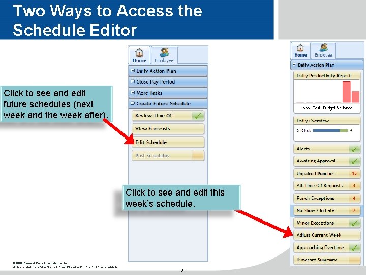 Two Ways to Access the Schedule Editor Click to see and edit future schedules