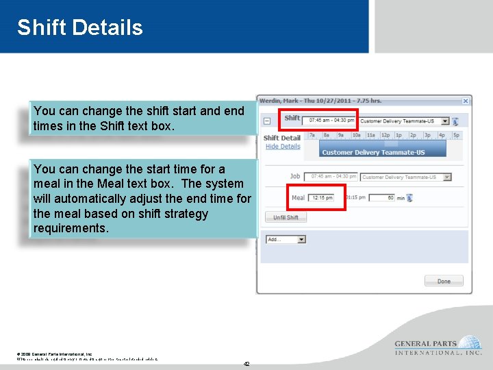 Shift Details You can change the shift start and end times in the Shift