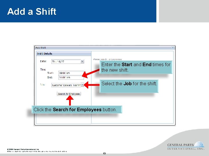 Add a Shift Enter the Start and End times for the new shift. Select