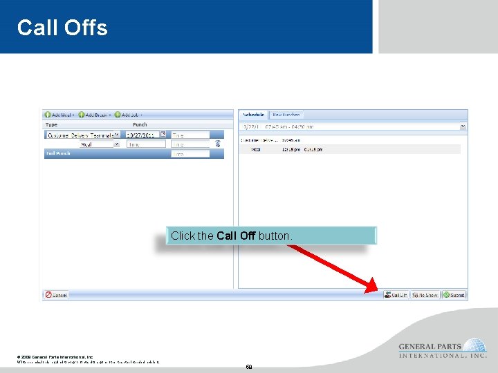 Call Offs Click the Call Off button. © 2008 General Parts International, Inc. Written