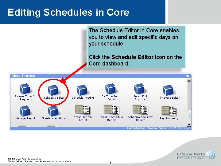 Editing Schedules in Core The Schedule Editor in Core enables you to view and