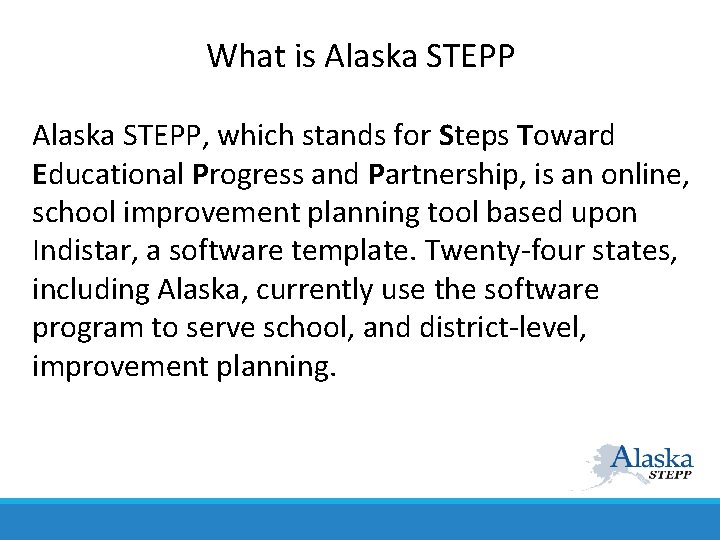 What is Alaska STEPP, which stands for Steps Toward Educational Progress and Partnership, is
