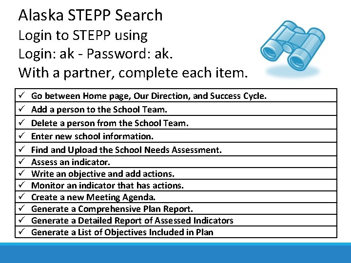 Alaska STEPP Search Login to STEPP using Login: ak - Password: ak. With a
