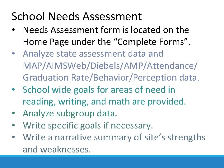 School Needs Assessment • Needs Assessment form is located on the Home Page under