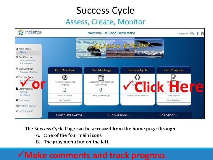 Success Cycle Assess, Create, Monitor The Success Cycle Page can be accessed from the