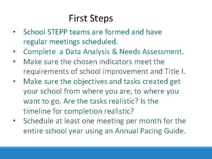 First Steps • School STEPP teams are formed and have regular meetings scheduled. •