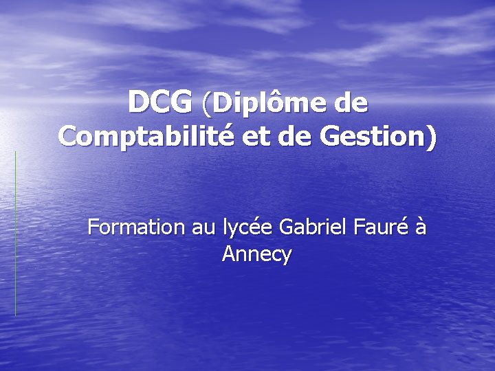 DCG (Diplôme de Comptabilité et de Gestion) Formation au lycée Gabriel Fauré à Annecy