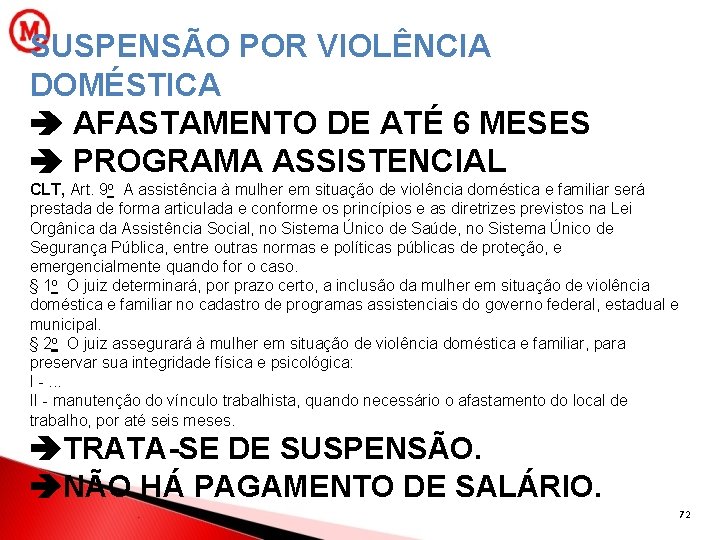 SUSPENSÃO POR VIOLÊNCIA DOMÉSTICA AFASTAMENTO DE ATÉ 6 MESES PROGRAMA ASSISTENCIAL CLT, Art. 9