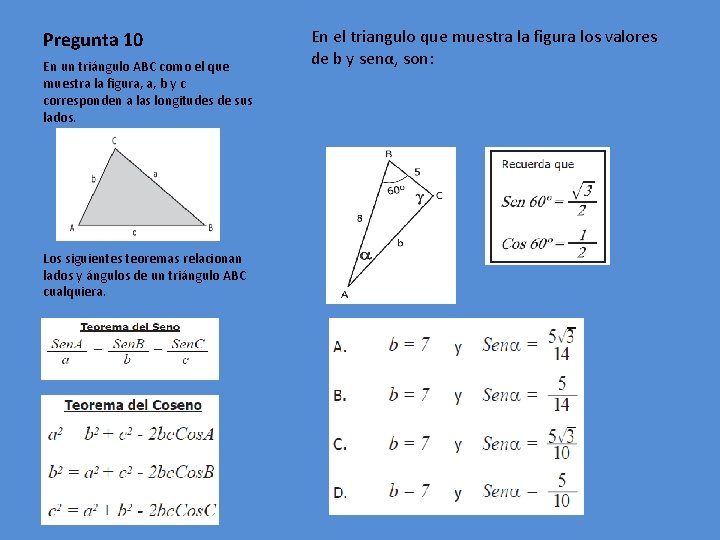 Pregunta 10 En un triángulo ABC como el que muestra la figura, a, b