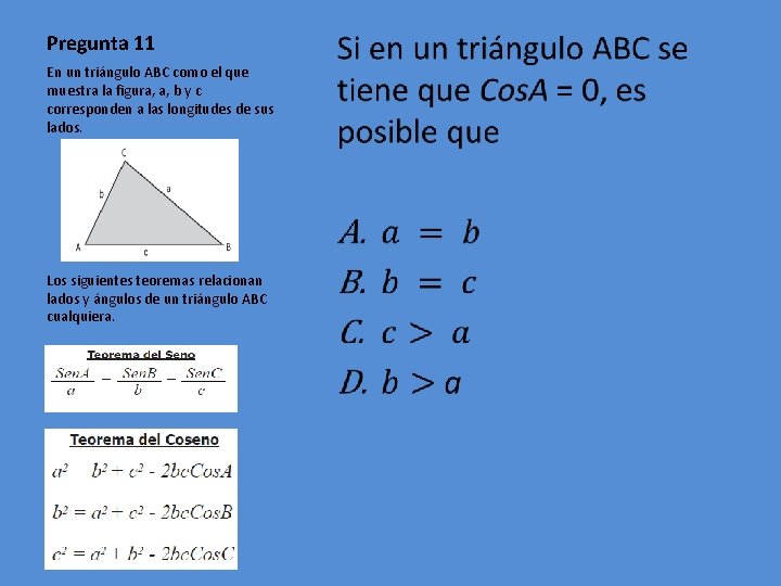 Pregunta 11 En un triángulo ABC como el que muestra la figura, a, b
