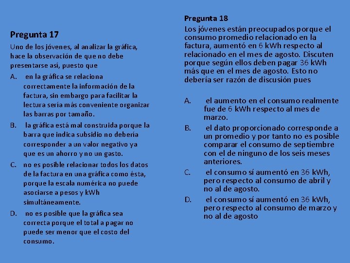 Pregunta 17 Uno de los jóvenes, al analizar la gráfica, hace la observación de