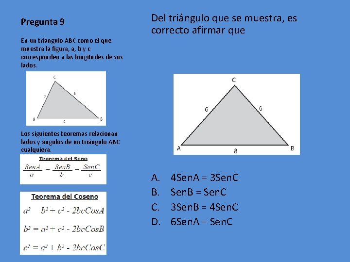Pregunta 9 En un triángulo ABC como el que muestra la figura, a, b