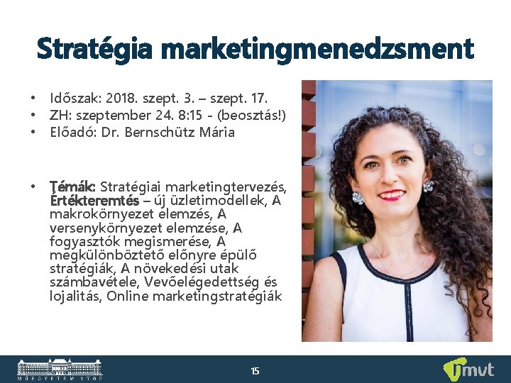 Stratégia marketingmenedzsment • Időszak: 2018. szept. 3. – szept. 17. • ZH: szeptember 24.