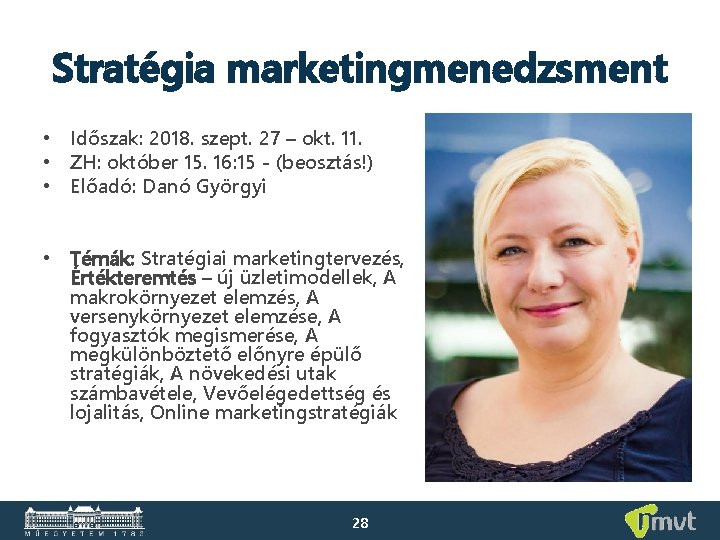 Stratégia marketingmenedzsment • Időszak: 2018. szept. 27 – okt. 11. • ZH: október 15.