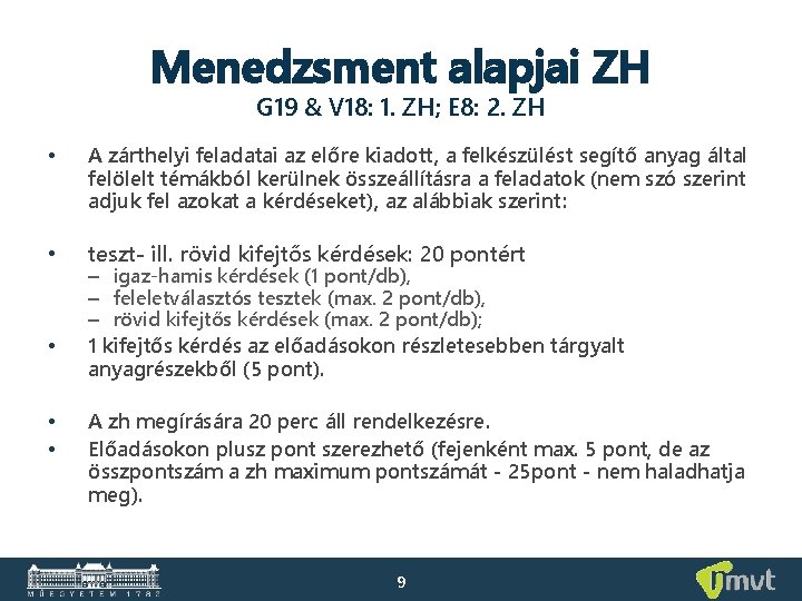 Menedzsment alapjai ZH G 19 & V 18: 1. ZH; E 8: 2. ZH