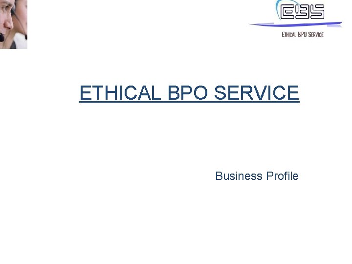 ETHICAL BPO SERVICE Business Profile 