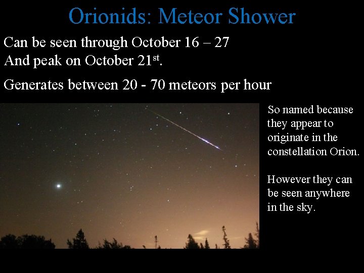Orionids: Meteor Shower Can be seen through October 16 – 27 And peak on