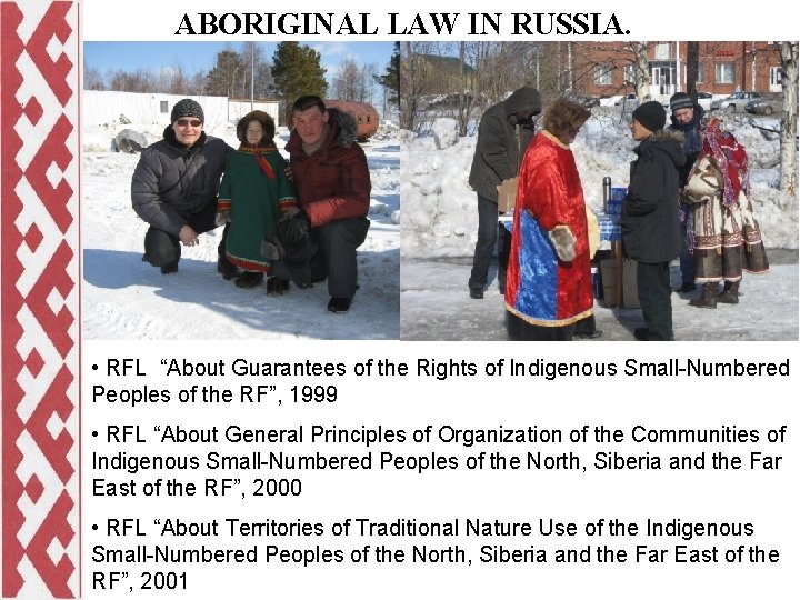 ABORIGINAL LAW IN RUSSIA. • RFL “About Guarantees of the Rights of Indigenous Small-Numbered