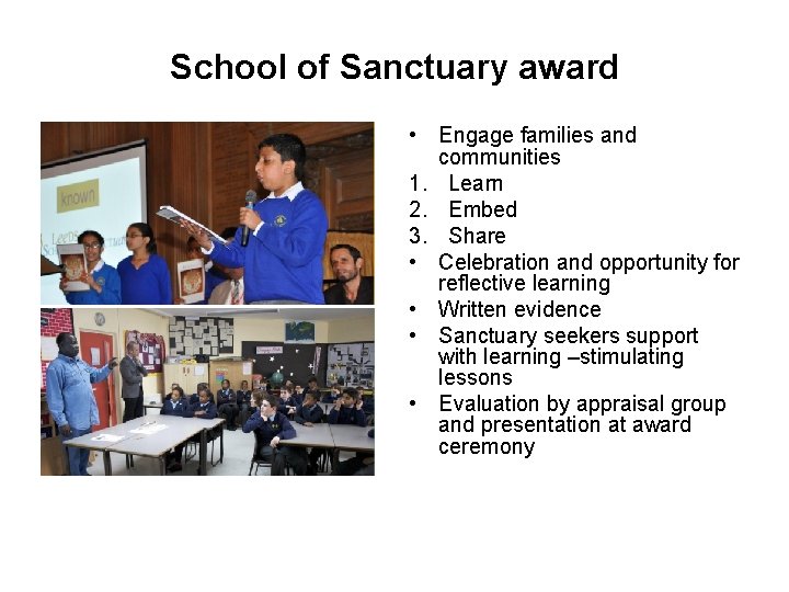School of Sanctuary award • Engage families and communities 1. Learn 2. Embed 3.