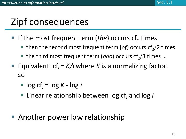 Introduction to Information Retrieval Sec. 5. 1 Zipf consequences § If the most frequent