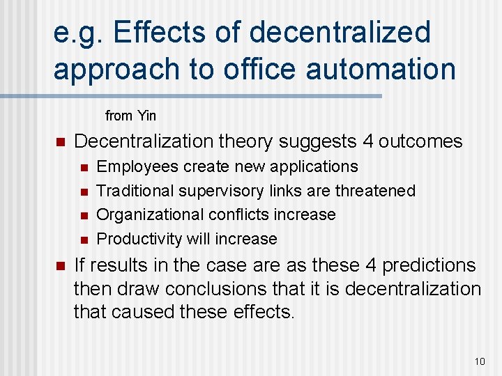 e. g. Effects of decentralized approach to office automation from Yin n Decentralization theory