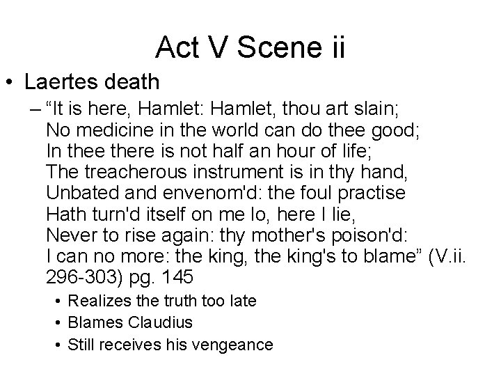 Act V Scene ii • Laertes death – “It is here, Hamlet: Hamlet, thou Act V Scene ii • Laertes death – “It is here, Hamlet: Hamlet, thou
