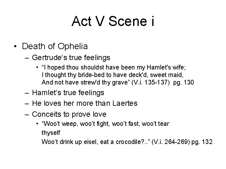 Act V Scene i • Death of Ophelia – Gertrude’s true feelings • “I