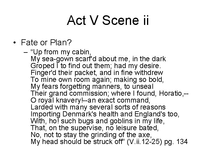 Act V Scene ii • Fate or Plan? – “Up from my cabin, My Act V Scene ii • Fate or Plan? – “Up from my cabin, My