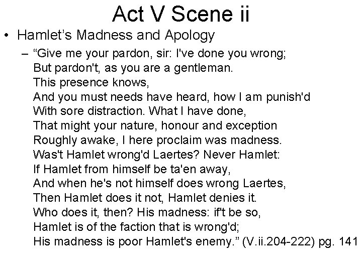 Act V Scene ii • Hamlet’s Madness and Apology – “Give me your pardon, Act V Scene ii • Hamlet’s Madness and Apology – “Give me your pardon,