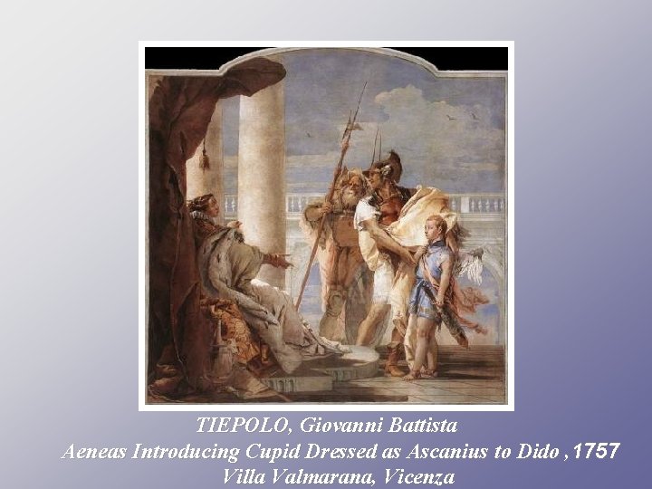 TIEPOLO, Giovanni Battista Aeneas Introducing Cupid Dressed as Ascanius to Dido , 1757 Villa