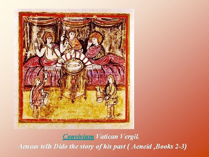 Convivium Vatican Vergil, Aeneas tells Dido the story of his past ( Aeneid ,