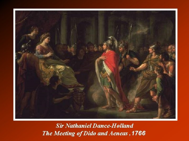  Sir Nathaniel Dance-Holland The Meeting of Dido and Aeneas , 1766 