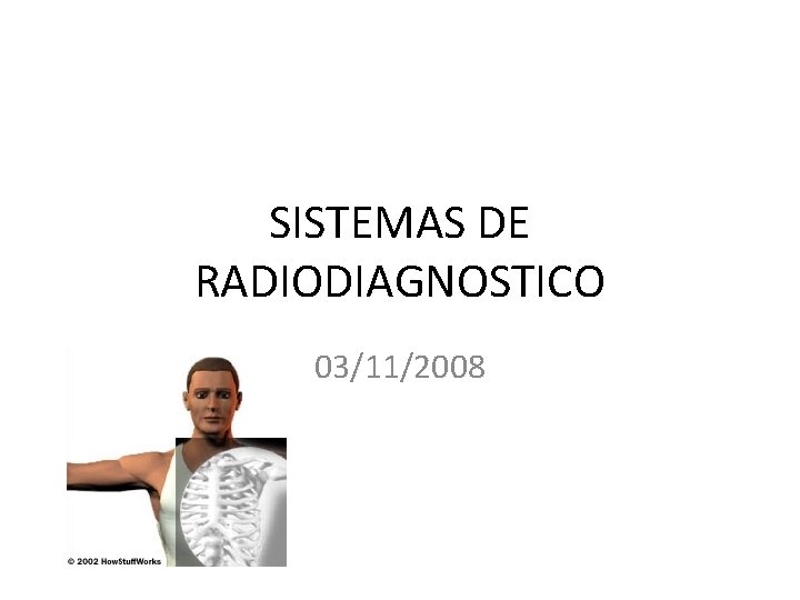 SISTEMAS DE RADIODIAGNOSTICO 03/11/2008 