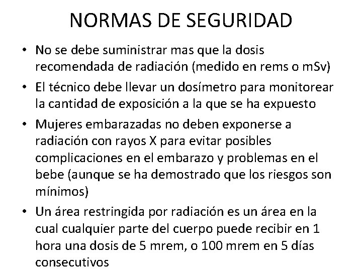 NORMAS DE SEGURIDAD • No se debe suministrar mas que la dosis recomendada de