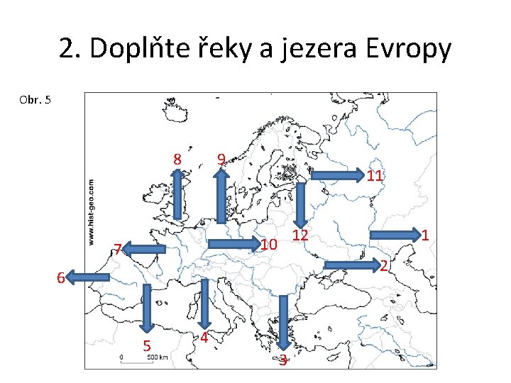 2. Doplňte řeky a jezera Evropy Obr. 5 8 9 11 12 10 7