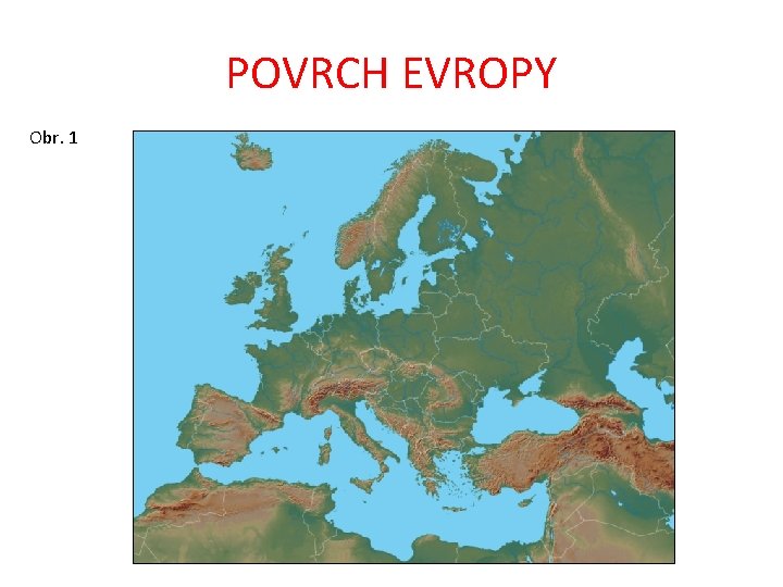 POVRCH EVROPY Obr. 1 