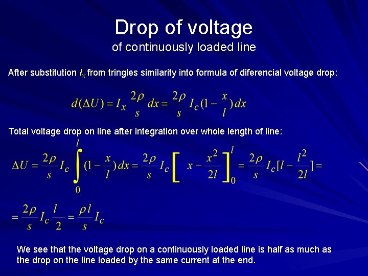 Drop of voltage of continuously loaded line After substitution Ix from tringles similarity into