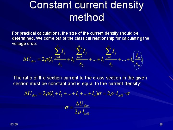 Constant current density method For practical calculations, the size of the current density should