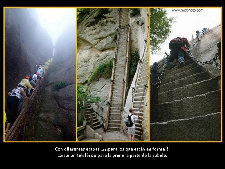 Con diferentes etapas. . . ¡¡¡para los que están en forma!!! Existe un teleférico Con diferentes etapas. . . ¡¡¡para los que están en forma!!! Existe un teleférico