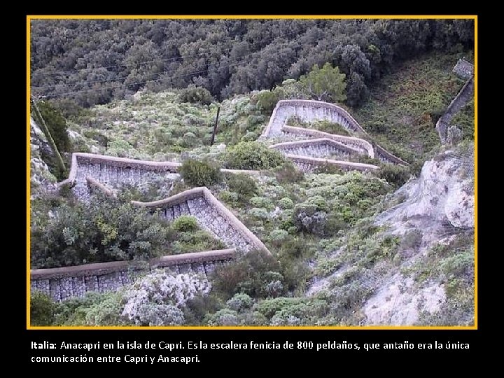 Italia: Anacapri en la isla de Capri. Es la escalera fenicia de 800 peldaños, Italia: Anacapri en la isla de Capri. Es la escalera fenicia de 800 peldaños,