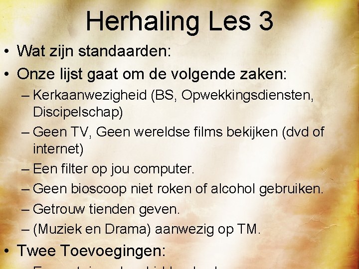 Herhaling Les 3 • Wat zijn standaarden: • Onze lijst gaat om de volgende