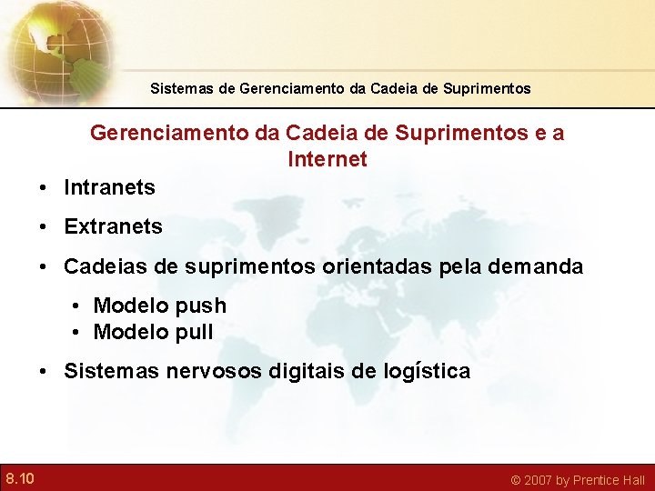 Sistemas de Gerenciamento da Cadeia de Suprimentos e a Internet • Intranets • Extranets
