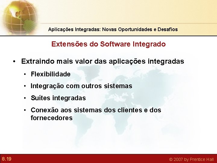 Aplicações Integradas: Novas Oportunidades e Desafios Extensões do Software Integrado • Extraindo mais valor