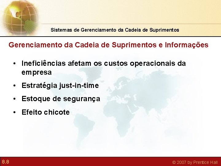Sistemas de Gerenciamento da Cadeia de Suprimentos e Informações • Ineficiências afetam os custos