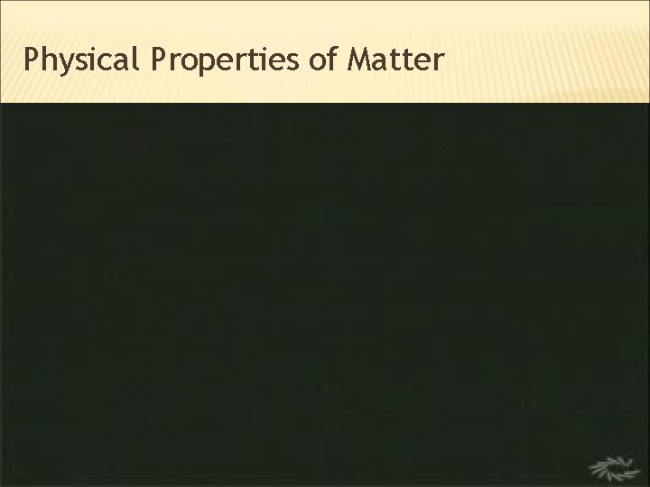 Physical Properties of Matter 