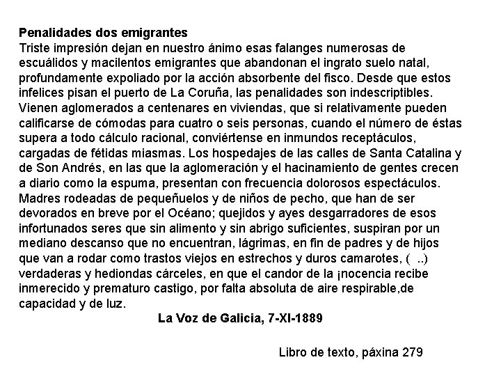 Penalidades dos emigrantes Triste impresión dejan en nuestro ánimo esas falanges numerosas de escuálidos